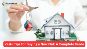 Vastu Tips for Buying a New Flat: A Complete Guide